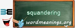 WordMeaning blackboard for squandering